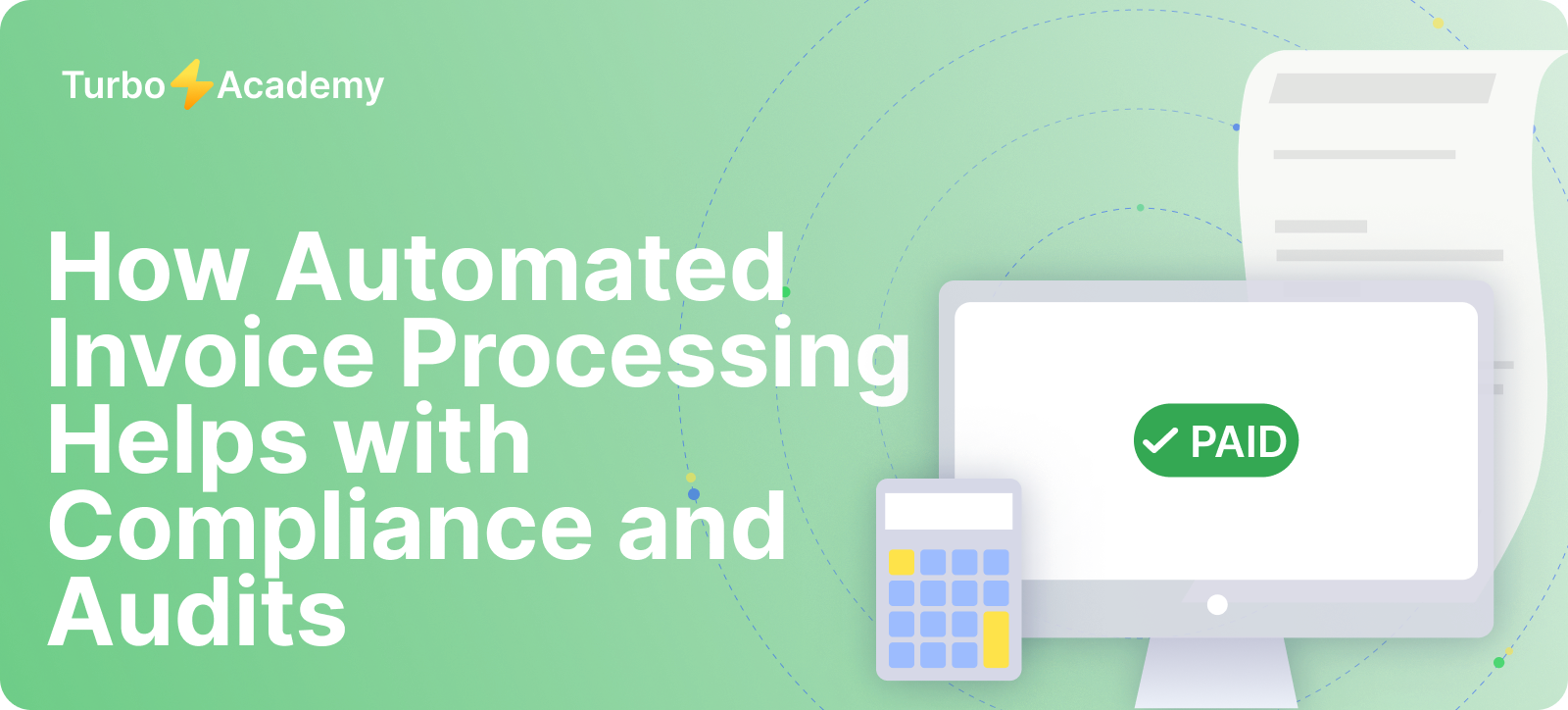 How Automated Invoice Processing Helps with Compliance and Audits