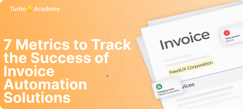 7 Metrics to Track the Success of Invoice Automation Solutions