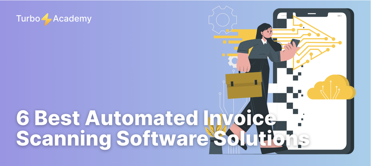 6 Best Automated Invoice Scanning Software Solutions of 2025